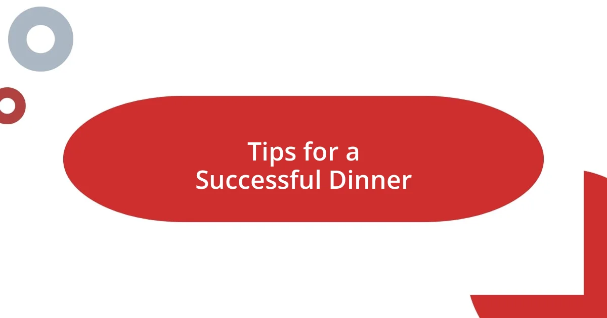 Tips for a Successful Dinner