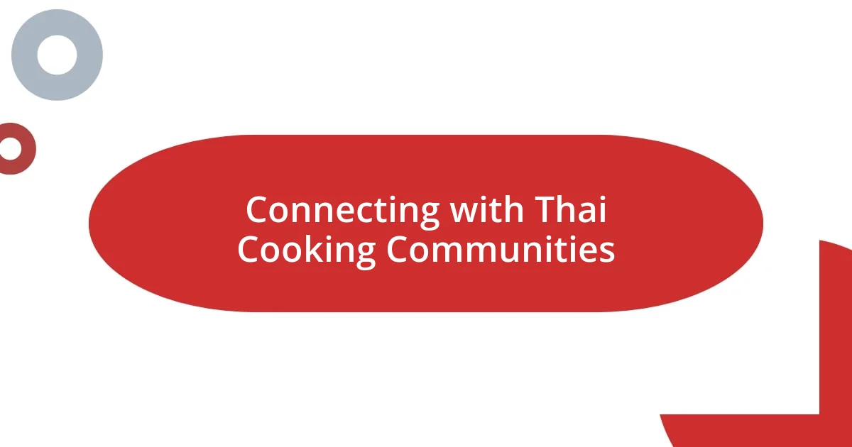 Connecting with Thai Cooking Communities